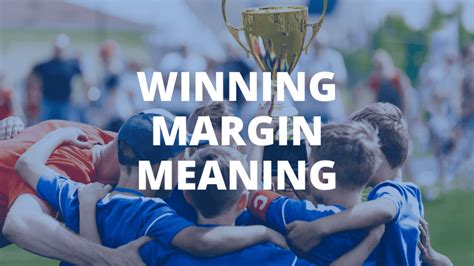 Understanding the Meaning of Winning Margin Bets.